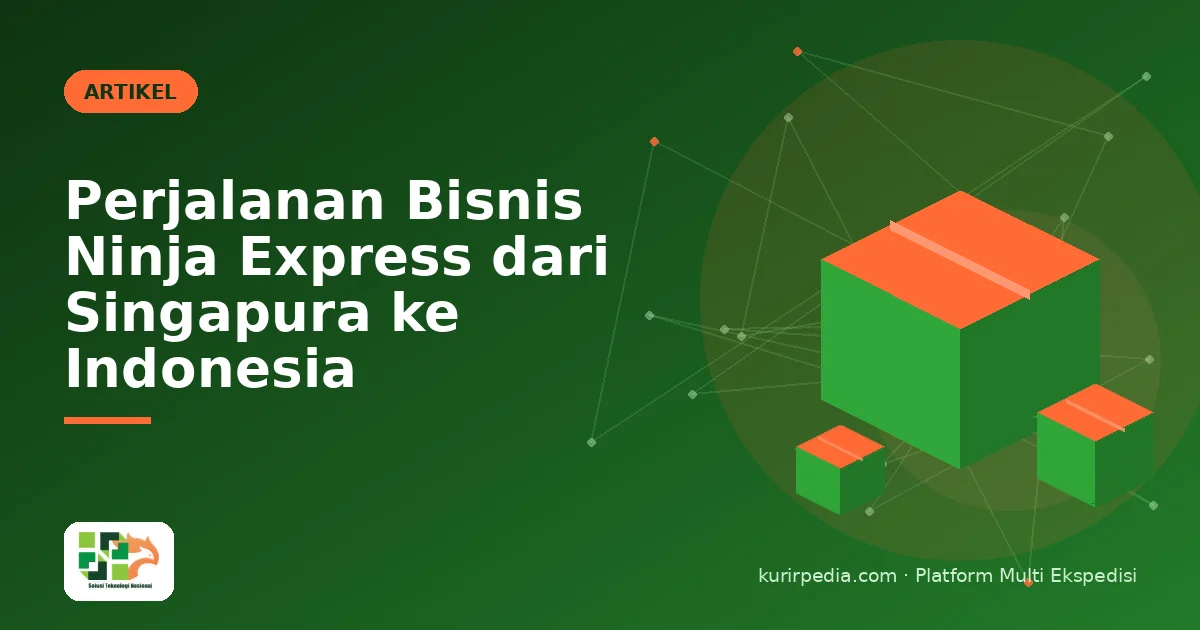 Perjalanan Bisnis Ninja Express dari Singapura ke Indonesia