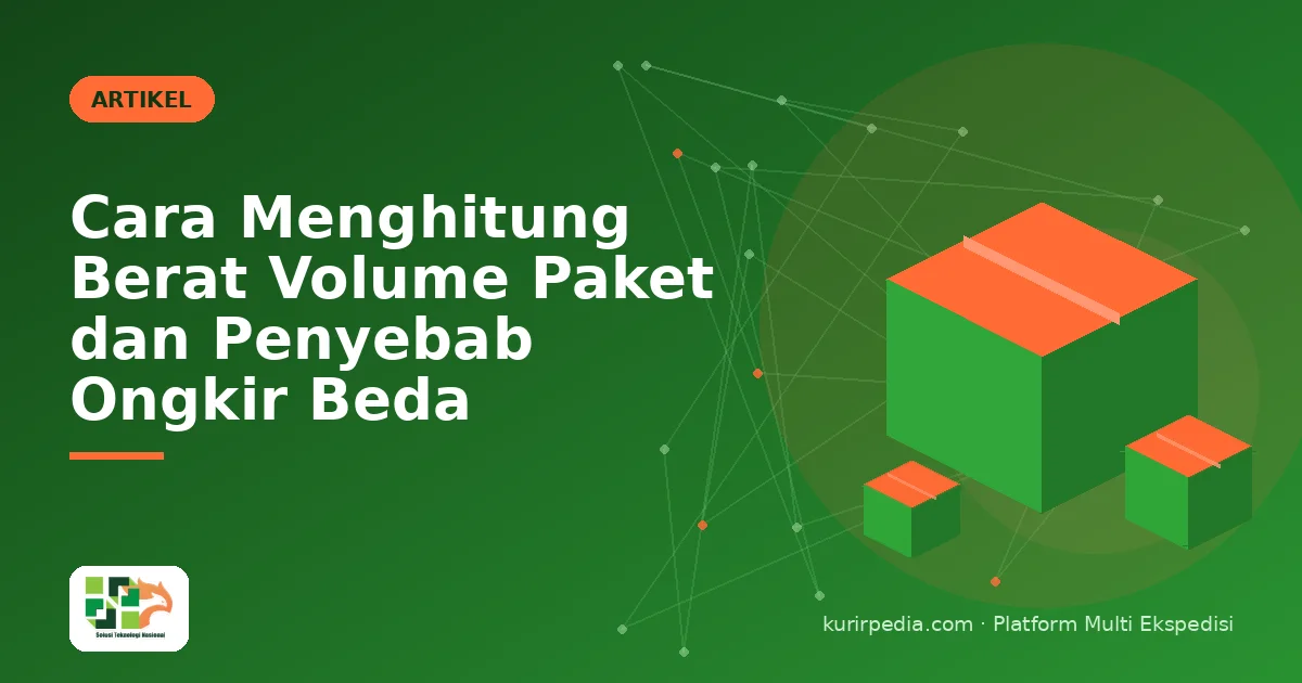 Cara Menghitung Berat Volume Paket dan Penyebab Ongkir Beda
