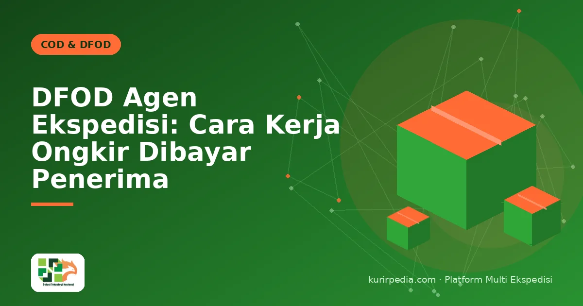 DFOD Agen Ekspedisi: Cara Kerja Ongkir Dibayar Penerima
