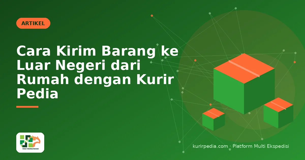 Cara Kirim Barang ke Luar Negeri dari Rumah dengan Kurir Pedia