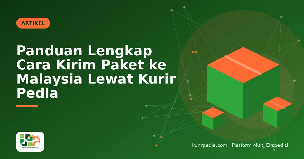 Panduan Lengkap Cara Kirim Paket ke Malaysia Lewat Kurir Pedia
