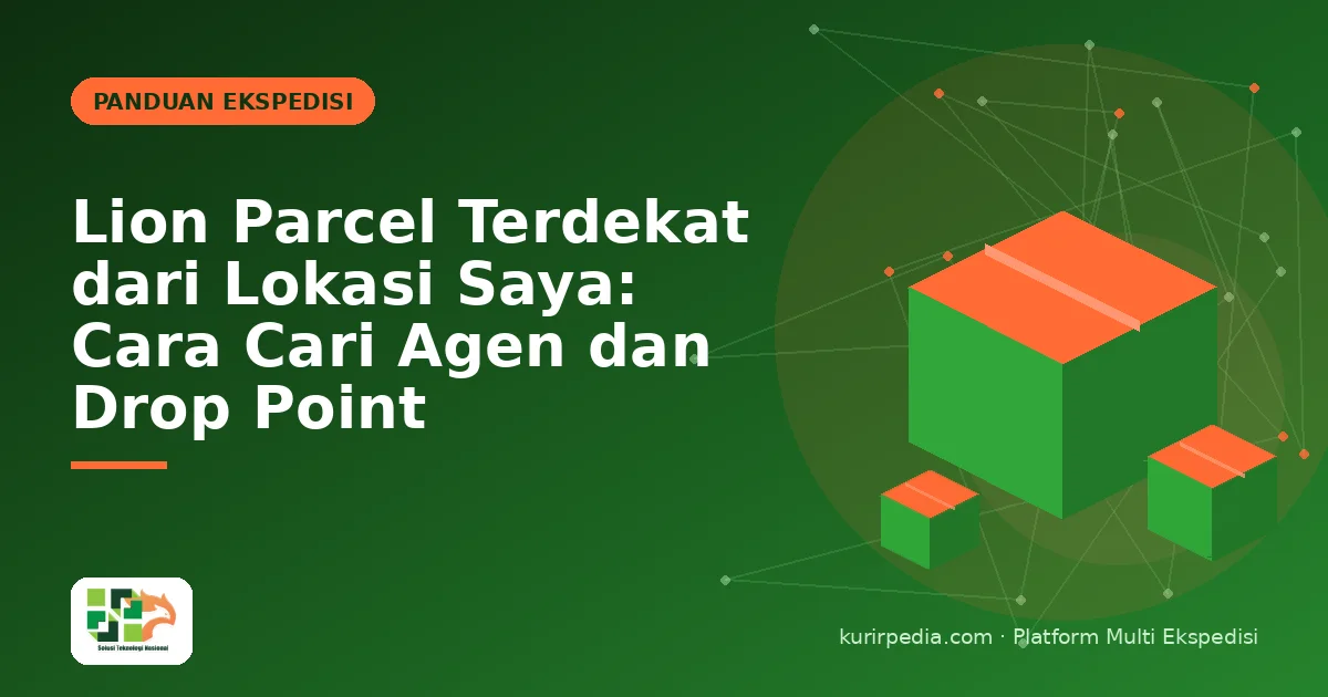 Lion Parcel Terdekat dari Lokasi Saya: Cara Cari Agen dan Drop Point