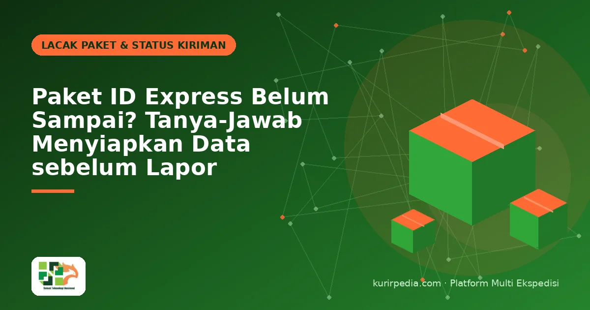 Paket ID Express Belum Sampai? Tanya-Jawab Menyiapkan Data sebelum Lapor