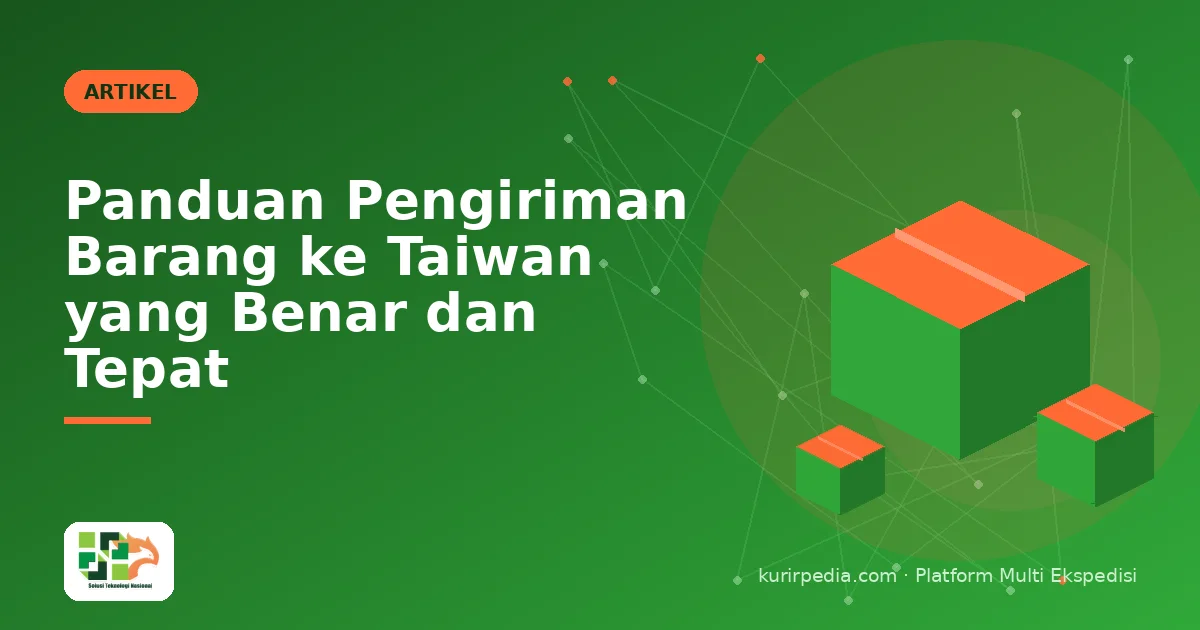 Panduan Pengiriman Barang ke Taiwan yang Benar dan Tepat