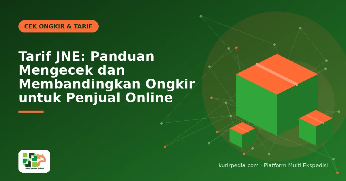 Tarif JNE: Panduan Mengecek dan Membandingkan Ongkir untuk Penjual Online